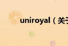 uniroyal（关于uniroyal的介绍）