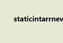 staticintarrnewint10（static int）